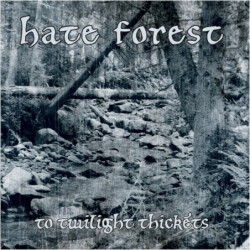 HATE FOREST - To Twilight Thickets - DIGI CD