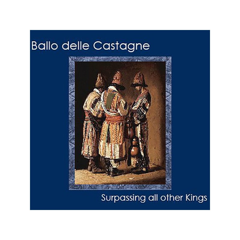 BALLO DELLE CASTAGNE - Surpassing All Other Kings - DIGI CD