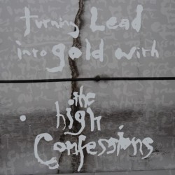 THE HIGH CONFESSIONS - Turning Lead Into Gold With The High Confessions - CD