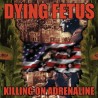 DYING FETUS - Killing On Adrenaline - CD
