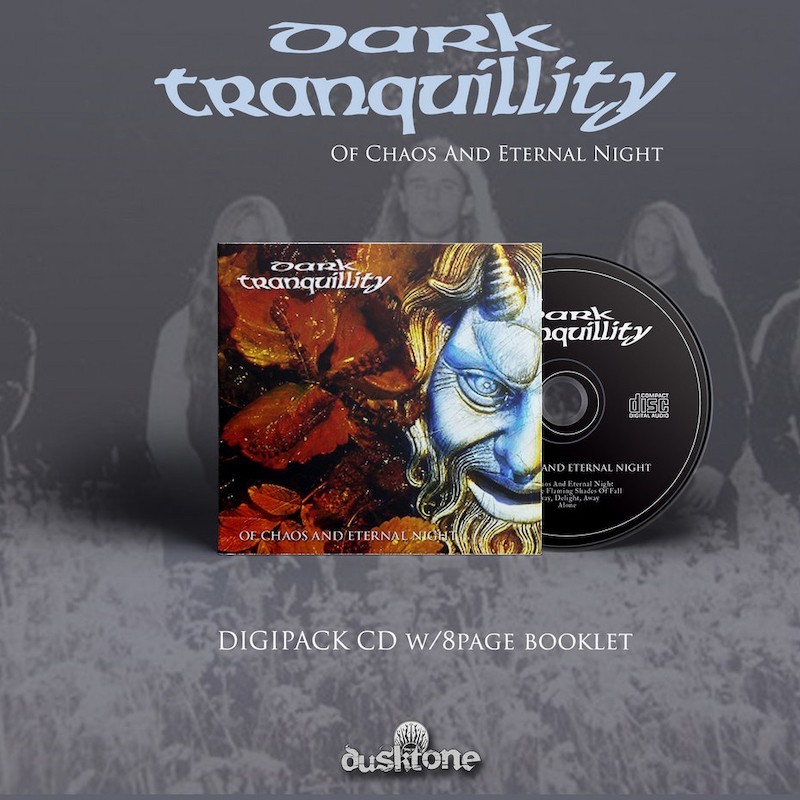 DARK TRANQUILLITY - Of Chaos And Eternal Night - DIGI CD
