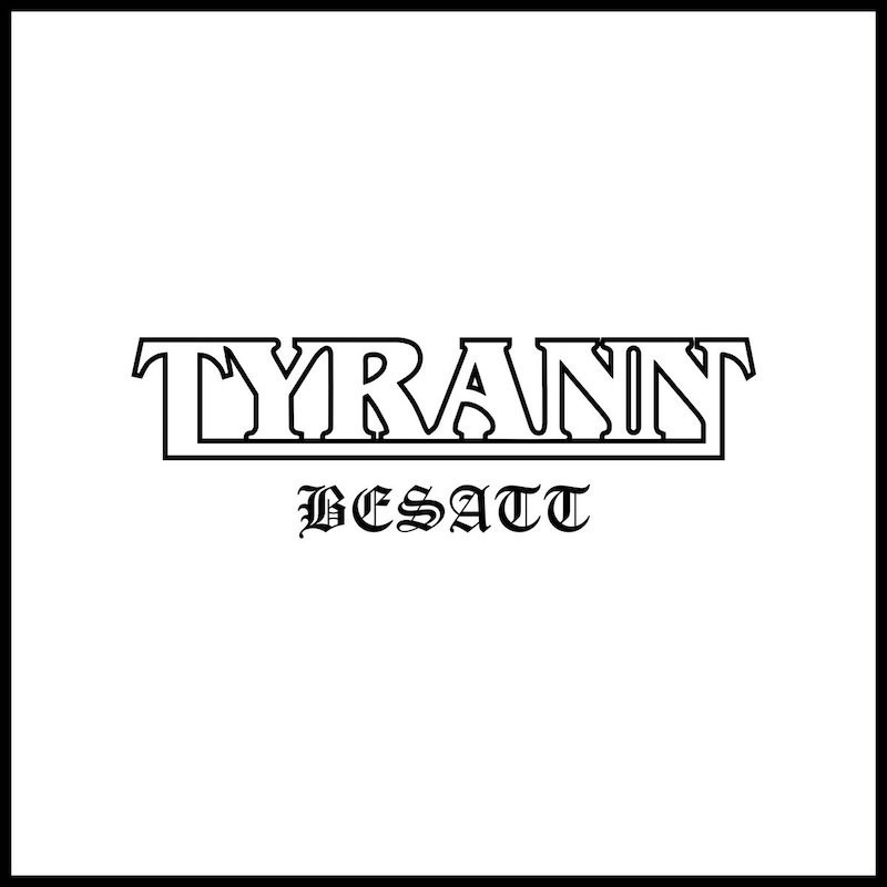 TYRANN - Besatt - CD