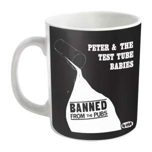 PETER & THE TEST TUBE BABIES - Banned From The Pubs - MUG