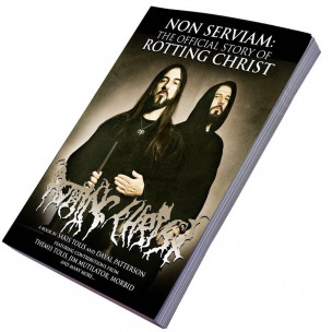 ROTTING CHRIST - Non Serviam: The Official Story Of Rotting Christ - BOOK