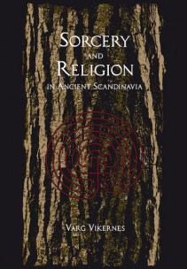 VARG VIKERNES - Sorcery And Religion In Ancient Scandinavia - BOOK