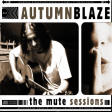 AUTUMNBLAZE - The Mute Sessions - DIGI CD