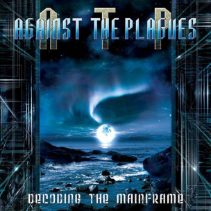 AGAINST THE PLAGUES - Decoding The Mainframe - CD