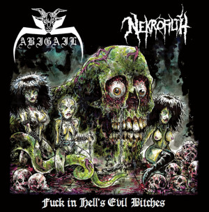 ABIGAIL / NEKROFILTH - Fuck In Hell's Evil Bitches - CD
