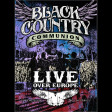 BLACK COUNTRY COMMUNION - Live Over Europe - 2DVD