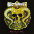 BOLT THROWER - Who Dares Wins - CD