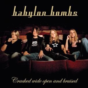 BABYLON BOMBS - Cracked Wide Open And Bruised - CD