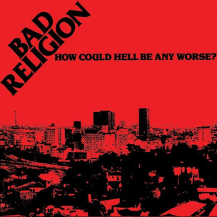 BAD RELIGION - How Could Hell Be Any Worse - CD