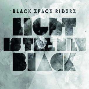 BLACK SPACE RIDERS - Light Is The New Black - CD