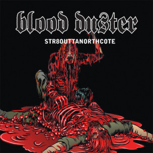 BLOOD DUSTER - Str8 Outta Northcote - CD