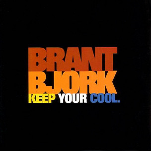 BRANT BJORK - Keep Your Cool - DIGI CD