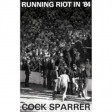 COCK SPARRER - Running Riot In 84 - MC
