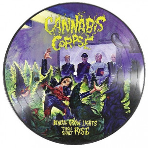 CANNABIS CORPSE - Beneath Grow Lights Thou Shalt Rise - PICDISC