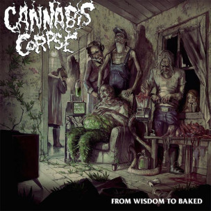 CANNABIS CORPSE - From Wisdom To Baked - CD