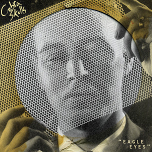 COBRA SKULLS - Eagle Eyes - 7”EP