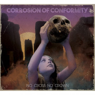 CORROSION OF CONFORMITY - No Cross No Crown - CD