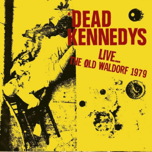 DEAD KENNEDYS - Live ... The Old Waldorf 1979 - CD