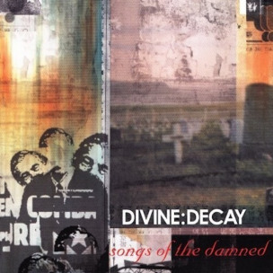 DIVINE DECAY - Songs Of The Damned - CD