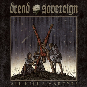 DREAD SOVEREIGN - All Hell's Martyrs - 2LP