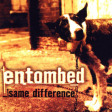 ENTOMBED - Same Difference - 2CD