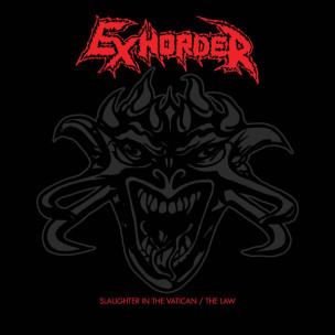 EXHORDER - Slaughter In The Vatican / The Law - 2CD