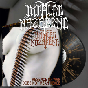 IMPALED NAZARENE - Absence Of War Does Not Mean Peace - LP