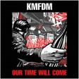 KMFDM - Our Time Will Come - CD