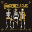 LAWRENCE ARMS - We Are The Champions Of The World - 2LP