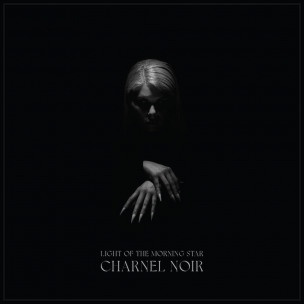 LIGHT OF THE MORNING STAR - Charnel Noir - LP
