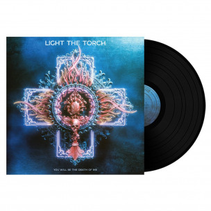 LIGHT THE TORCH - You Will Be The Death Of Me - LP