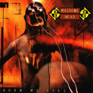 MACHINE HEAD - Burn My Eyes - CD
