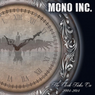 MONO INC. - The Clock Ticks On 2004-2014 - DIGI 2CD