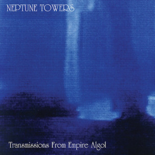 NEPTUNE TOWERS - Transmissions From Empire Algol - LP