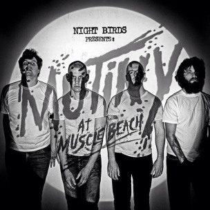 NIGHT BIRDS - Mutiny At Muscle Beach - CD