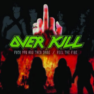 OVERKILL - Fuck You!!! ... And Then Some / Feel The Fire - CD