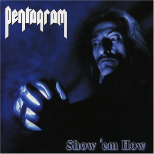 PENTAGRAM - Show'em How - DIGI CD