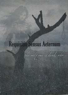 REQUISITIO SENSUS AETERNUM - The Only One Is Dead, Who ... - CD
