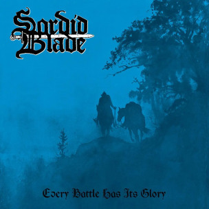 SORDID BLADE - Every Battle Has Its Glory - LP