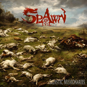 SPAWN OF EVIL - Sadistic Missionaries - CD
