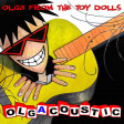 THE TOY DOLLS - Olgacoustic - CD