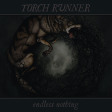 TORCH RUNNER - Endless Nothing - CD