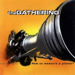 THE GATHERING - How To Measure A Planet - 2LP