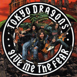 TOKYO DRAGONS - Give Me The Fear - CD