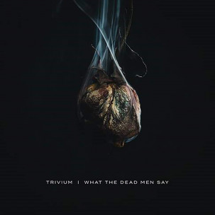 TRIVIUM - What The Dead Men Say - LP