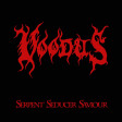 VOODUS - Serpent Seducer Saviour - MCD