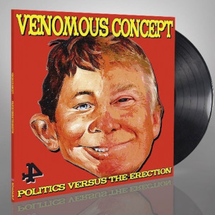 VENOMOUS CONCEPT - Politics Versus The Erection - LP